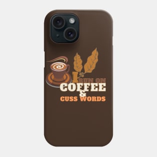 I run on coffee & cuss words Phone Case