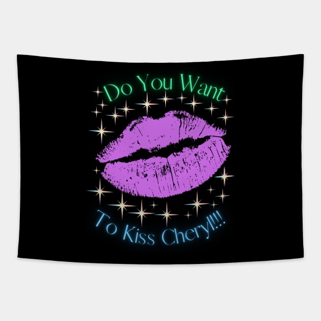 Do You Want To Kiss Cheryl Tapestry by MiracleROLart