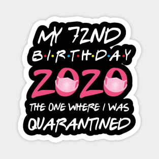 72nd birthday 2020 the one where i was quarantined Magnet