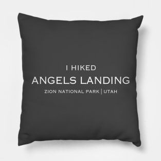 I HIKED ANGELS LANDING Pillow