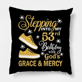 Stepping Into My 53rd Birthday With God's Grace & Mercy Bday Pillow