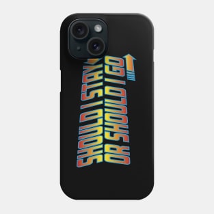 Should I Stay or Should I Go Phone Case