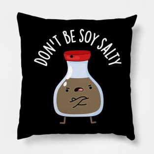 Don't Be Soy Salty Cute Soy Sauce Pun Pillow