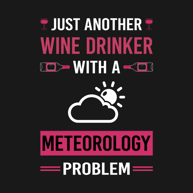 Wine Drinker Meteorology Meteorologist by Good Day