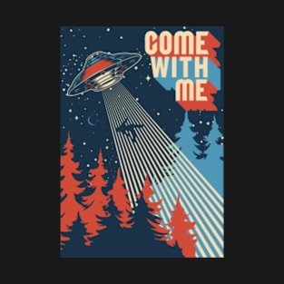 Alien abduction COME WITH US T-Shirt