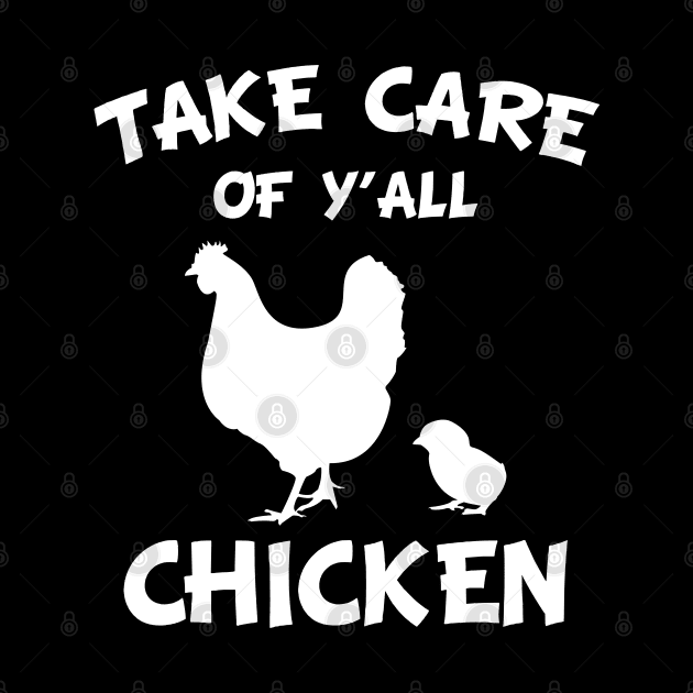 Take Care of Y'all Chicken by medrik