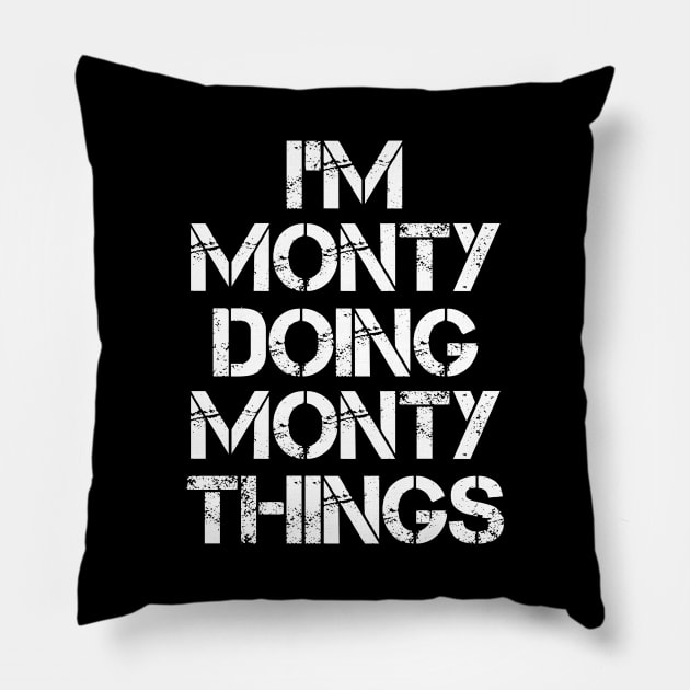 Monty Name T Shirt - Monty Doing Monty Things Pillow by Skyrick1