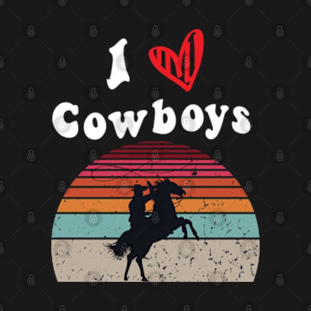 I Love Cowboys by LaroyaloTees