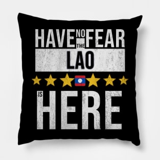 Have No Fear The Lao Is Here - Gift for Lao From Laos Pillow