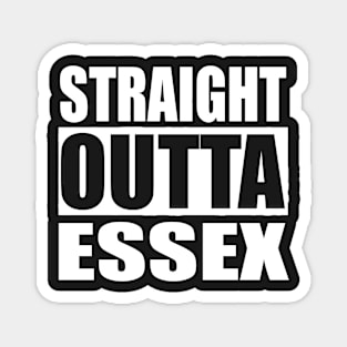 STRAIGHT OUTTA ESSEX UK Magnet