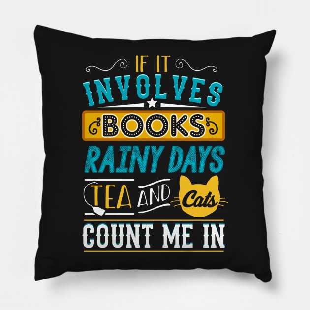 Books, Rainy Days, Cats and Tea! Pillow by KsuAnn