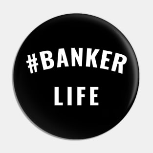 #Banker Life White Typography Pin