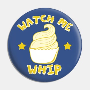 Watch Me Whip Pin