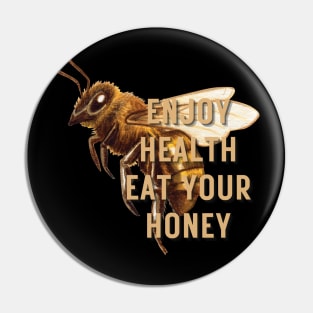 Enjoy health eat your honey Pin