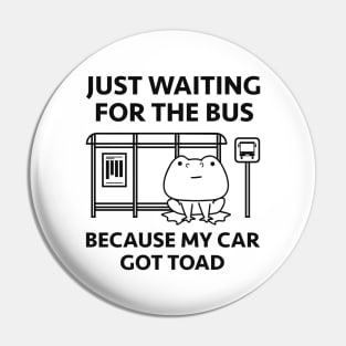 My Car Got Toad Pin