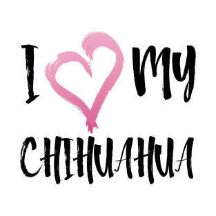 Copy of I Heart My Chihuahua! Especially for Chihuahua Dog Lovers! T-Shirt