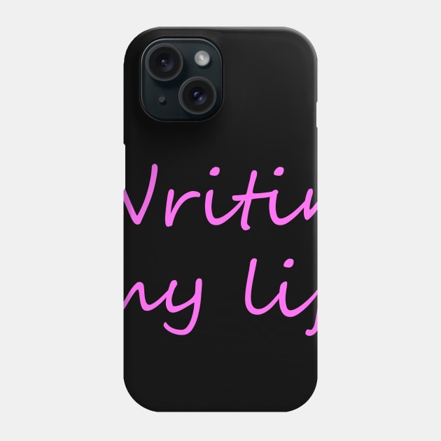 Writing is my life minimal phrase Phone Case by KCcreatives