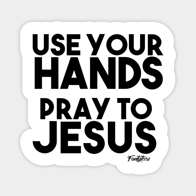 PRAY TO JESUS (B) Magnet by fontytees