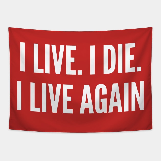 Mad Max - I Live I Die I Live Again - Pop Culture Movie Statement Slogan Tapestry by sillyslogans