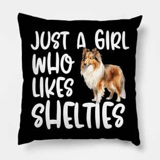 Just A Girl Who Likes Shelties Pillow