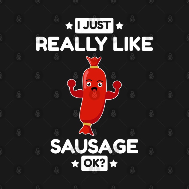 I Just Really Like Sausage OK by Eluvity