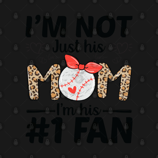 Discover I'm Not Just His Mom Number 1 Fan Funny Mom Baseball - My Favorite Baseball Player Calls Me Mo - T-Shirt