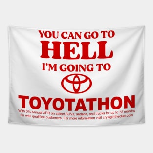 You Can Go To Hell I'm Going To Toyotathon Tapestry