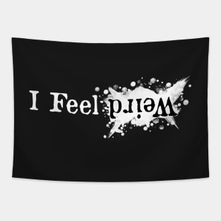 I Feel Weird Tapestry