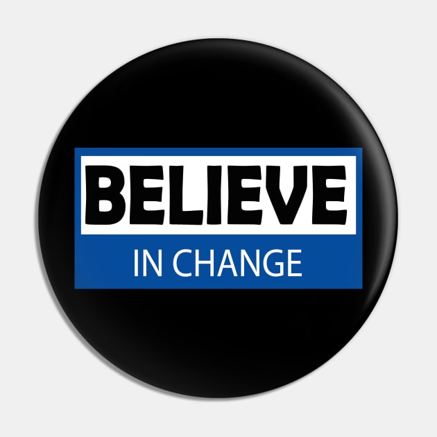 believe in change Pin by Day81