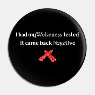 I Had My Wokeness Tested Pin
