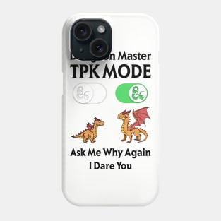 DM TPK Total Party Kill Mode Phone Case