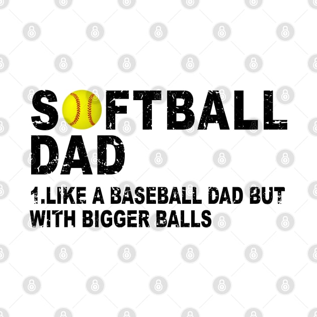 Father's Softball Dad like A Baseball but with Bigger Balls by ZimBom Designer