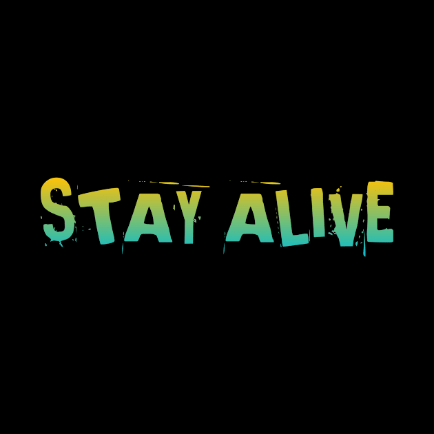 Stay alive by Nvcx