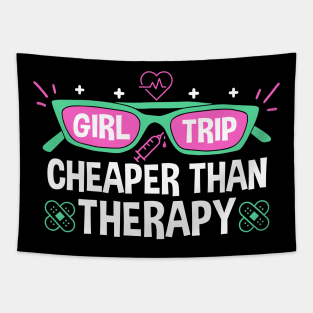 Girls Trip Cheaper Than A Therapy Funny Bachelorette Party Tapestry