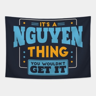 It's a Nguyen Thing, You Wouldn't Get It // Nguyen Family Last Name Tapestry