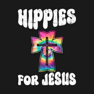 Hippies For Jesus - Hippie Costume Tie Dye T-Shirt