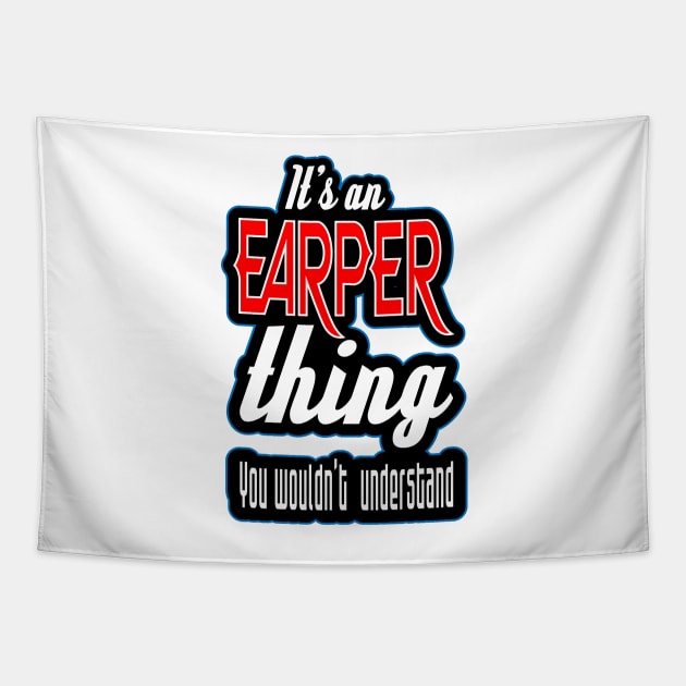 It's a EARPER thing.  You wouldn't understand. Tapestry by EEJimenez