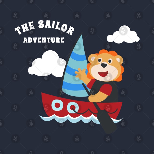 Funny lion sailor cartoon vector on little boat with cartoon style. by KIDS APPAREL