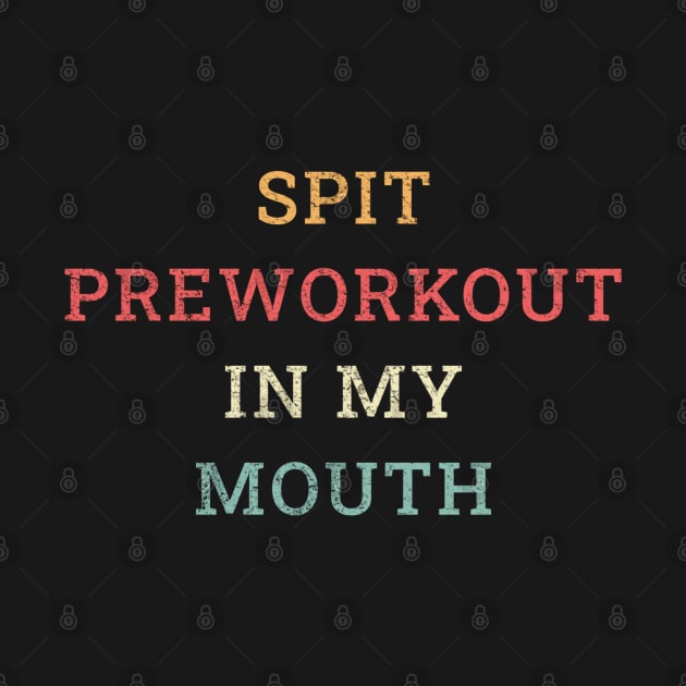 Spit preworkout in my mouth by dentikanys