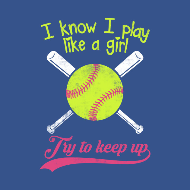 Disover Baseball I know I Play Like A Girl Try To Keep Up - Baseball - T-Shirt