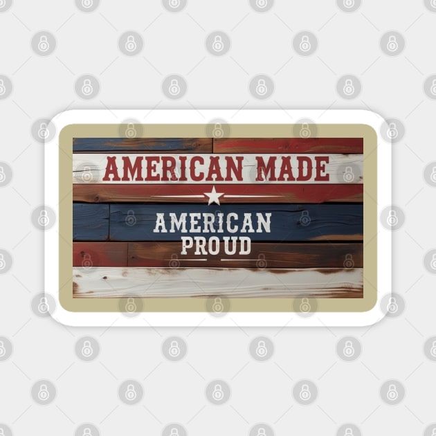 American Proud Magnet by faithfamilyhomedesigns