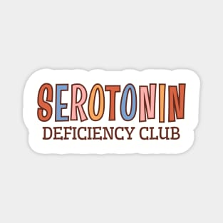 Serotonin Deficiency Club, Mental Health Awareness Magnet