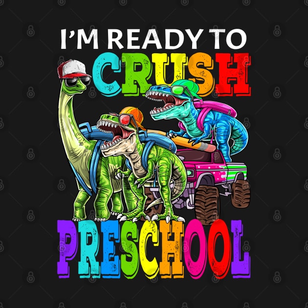 I'm Ready To Crush Preschool Monster Truck Dinosaur Back To School by eyelashget