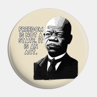 Freedom is not a state; it is an act. - John Lewis Pin