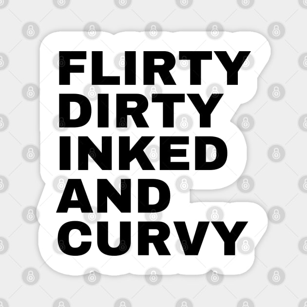 Flirty Dirty Inked and Curvy Magnet by mdr design