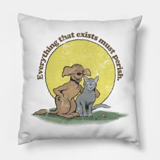 Everything That Exists Must Perish / Faded-Style Nihilist Design Pillow