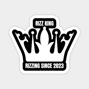 RIZZ KING RIZZING SINCE 2023 Magnet