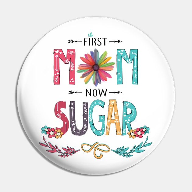 First Mom Now Sugar Wildflowers Happy Mothers Day Pin by KIMIKA