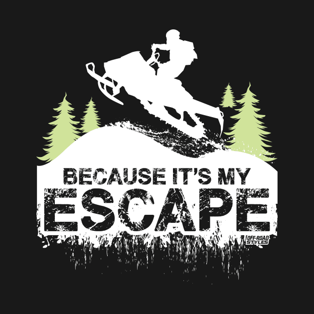 Because Its My Escape by OffRoadStyles
