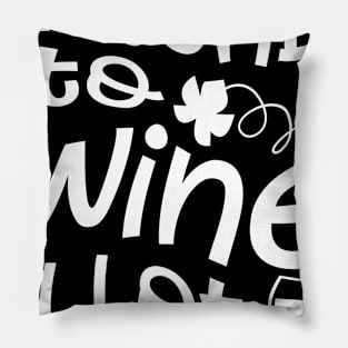 I Tend To Wine A Lot Pillow